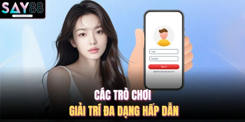Các trò chơi giải trí đa dạng hấp dẫn