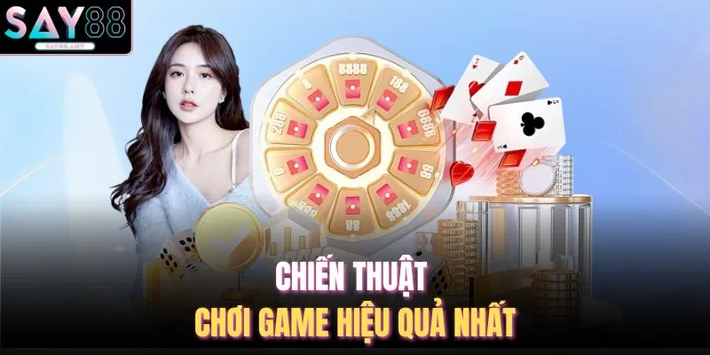 Chiến thuật chơi game hiệu quả nhất