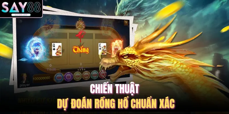 Chiến thuật dự đoán rồng hổ chuẩn xác