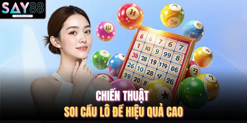 Chiến thuật soi cầu lô đề hiệu quả cao