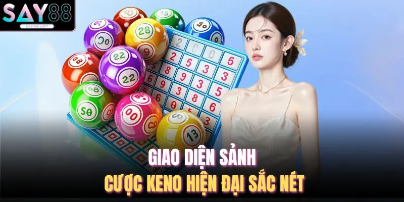 Giao diện sảnh cược keno hiện đại sắc nét