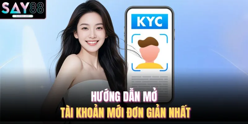 Hướng dẫn mở tài khoản mới đơn giản nhất.