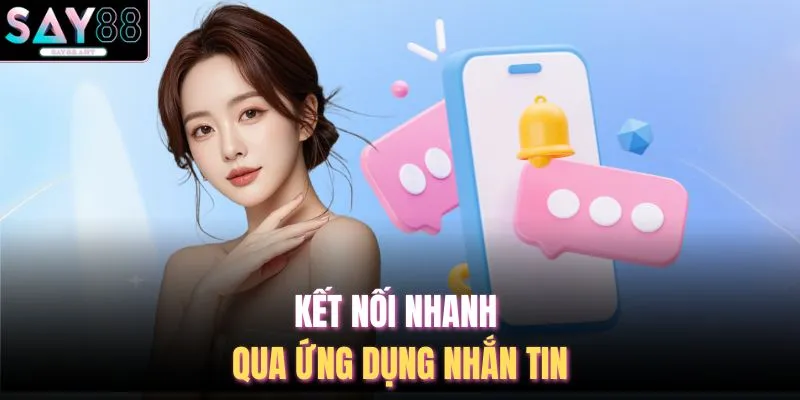 Kết nối nhanh qua ứng dụng nhắn tin