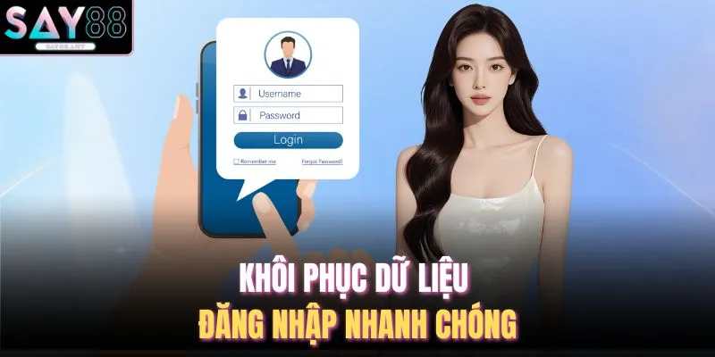 Khôi phục dữ liệu đăng nhập nhanh chóng