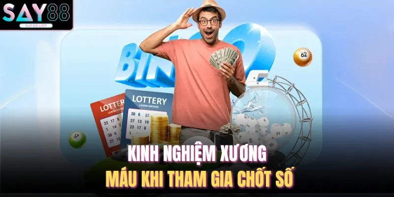 Kinh nghiệm xương máu khi tham gia chốt số