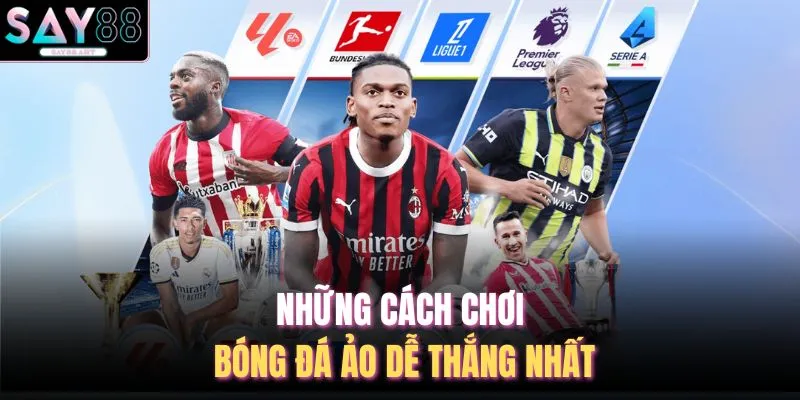 Những cách chơi bóng đá ảo dễ thắng nhất