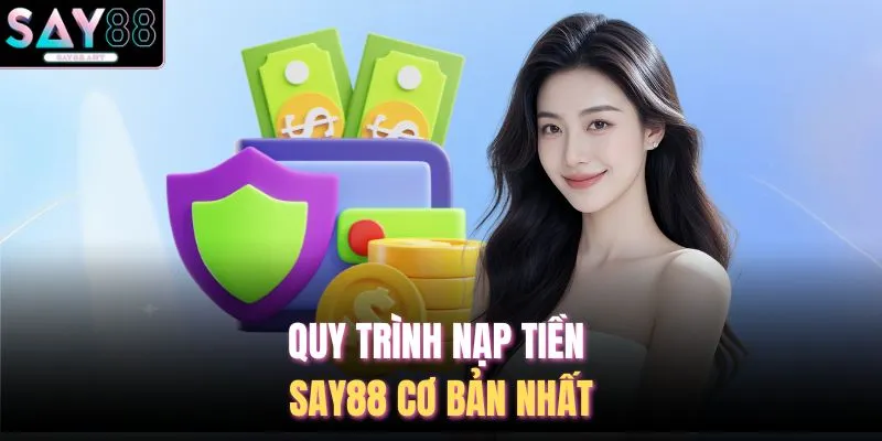 Quy trình nạp tiền SAY88 cơ bản nhất