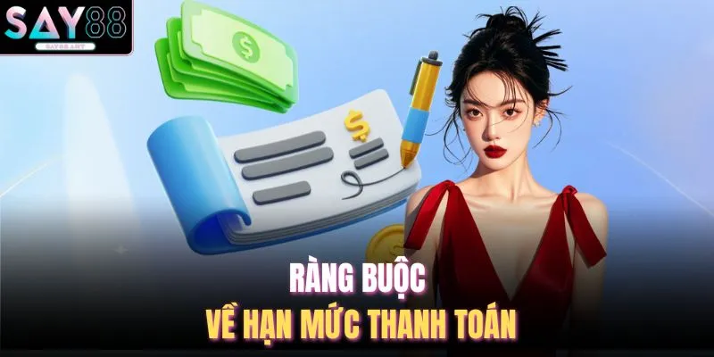 Ràng buộc về hạn mức thanh toán