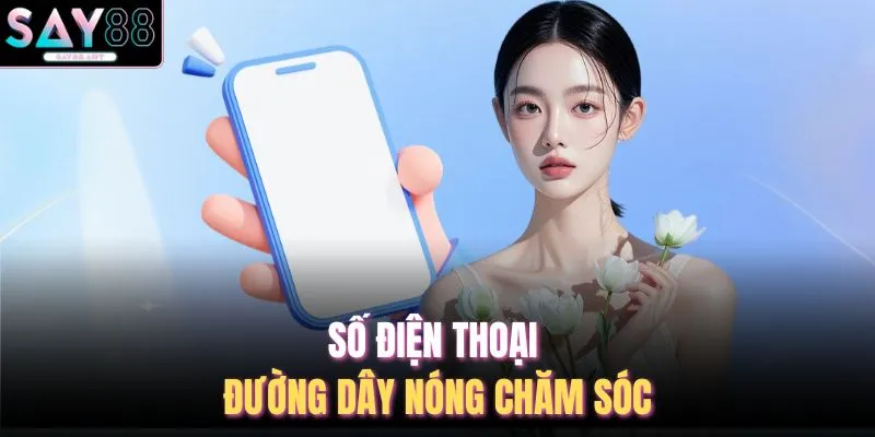Số điện thoại đường dây nóng chăm sóc