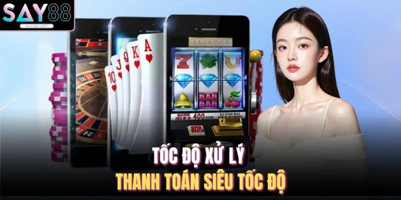 Tốc độ xử lý thanh toán siêu tốc độ